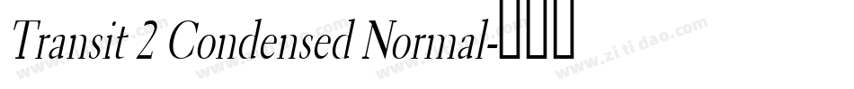 Transit 2 Condensed Normal字体转换